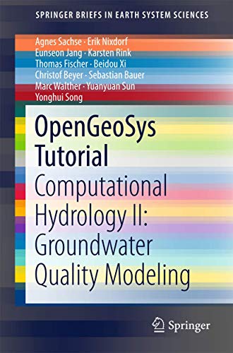 OpenGeoSys Tutorial: Computational Hydrology II: Groundwater Quality Modeling [Paperback]