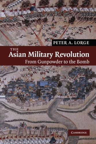 The Asian Military Revolution From Gunpoder to the Bomb [Paperback]