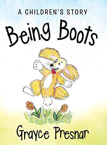 Being Boots A Children's Story [Hardcover]