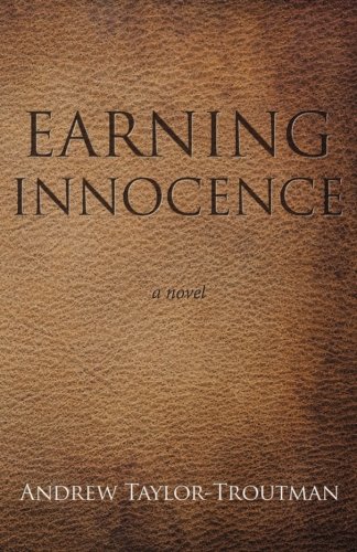 Earning Innocence A Novel [Paperback]