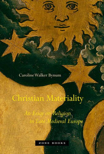 Christian Materiality: An Essay on Religion in Late Medieval Europe [Paperback]