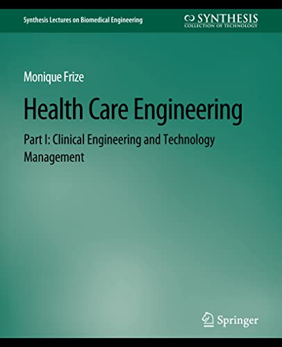 Health Care Engineering Part I: Clinical Engineering and Technology Management [Paperback]