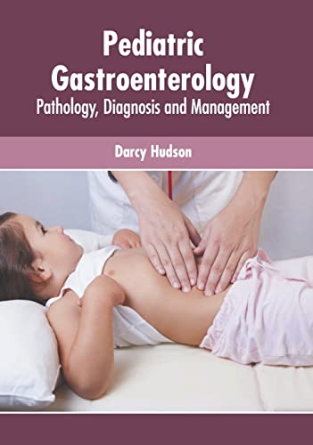 Pediatric Gastroenterology Pathology, Diagnosis and Management [Hardcover]