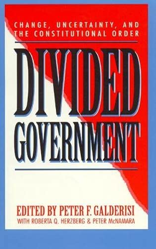 Divided Government: Change, Uncertainty, and the Constitutional Order [Paperback]