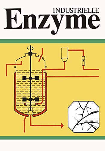 Industrielle Enzyme: Industrielle Herstellung und Verwendung von Enyzmprparaten [Paperback]