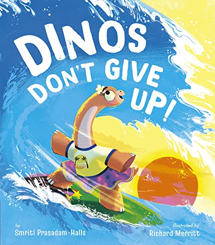 Dinos Don't Give Up! [Hardcover]