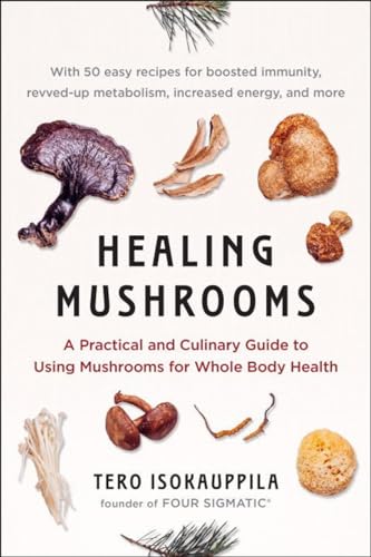 Healing Mushrooms: A Practical and Culinary Guide to Using Mushrooms for Whole B [Paperback]