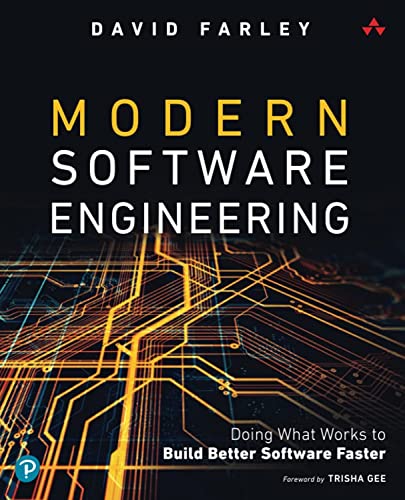 Modern Software Engineering: Doing What Works to Build Better Software Faster [Paperback]