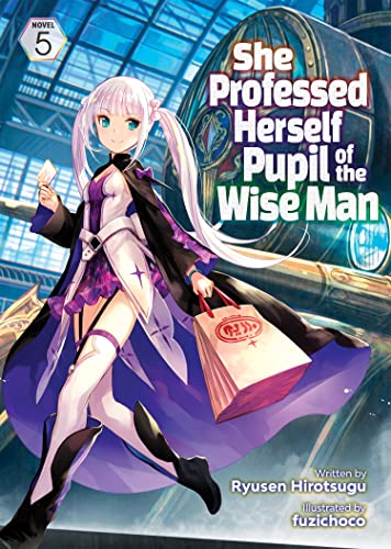 She Professed Herself Pupil of the Wise Man (Light Novel) Vol. 5 [Paperback]