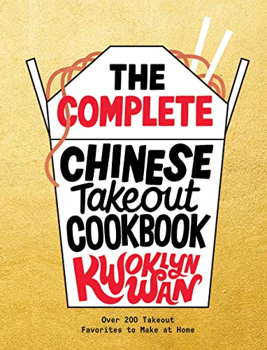 The Complete Chinese Takeout Cookbook: Over 200 Takeout Favorites to Make at Hom [Hardcover]