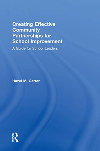 Creating Effective Community Partnerships for School Improvement A Guide for Sc [Hardcover]