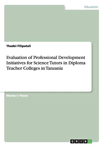 Evaluation Of Professional Development Initiatives For Science Tutors In Diploma [Paperback]