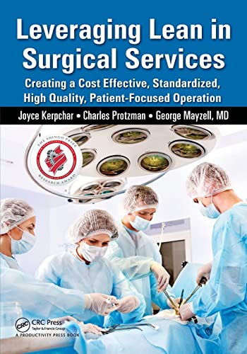 Leveraging Lean in Surgical Services Creating a Cost Effective, Standardized, H [Paperback]