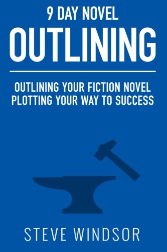 Nine Day Novel-Outlining Outlining Your Fiction Novel Plotting Your Way To Suc [Paperback]