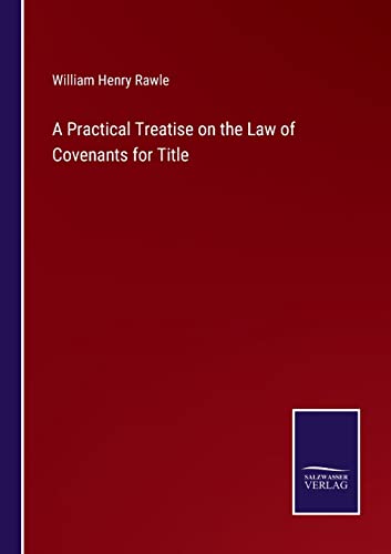 Practical Treatise On The La Of Covenants For Title