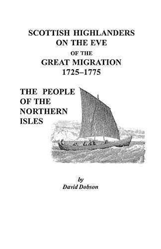 Scottish Highlanders On The Eve Of The Great Migration, 1725-1775 The People Of [Paperback]