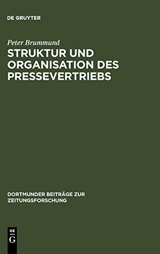 Struktur und Organisation des Pressevertriebs  Absatzformen, Absatzhelfer und A [Hardcover]