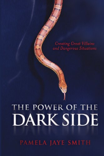 The Power Of The Dark Side Creating Great Villains, Dangerous Situations, & Dra [Paperback]