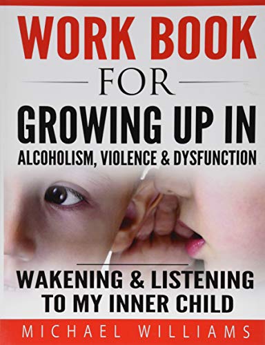 Workbook For Groing Up In Alcoholism, Violence & Dysfunction Wakening And List [Paperback]