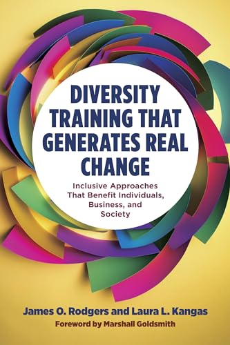 Diversity Training That Generates Real Change: Inclusive Approaches That Benefit [Hardcover]