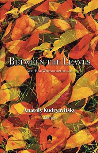 Between The Leaves: New Haiku Writing From Ireland [Paperback]