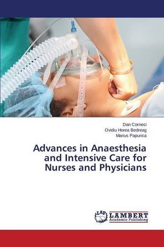 Advances In Anaesthesia And Intensive Care For Nurses And Physicians [Paperback]