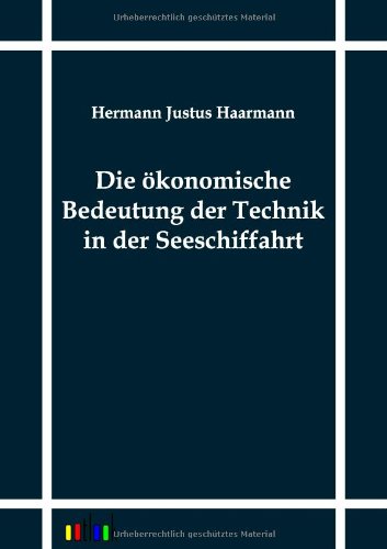 Die konomische Bedeutung der Technik in der Seeschiffahrt [Paperback]