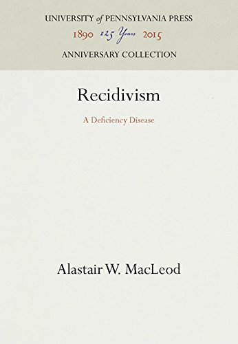 Recidivism  A Deficiency Disease [Hardcover]