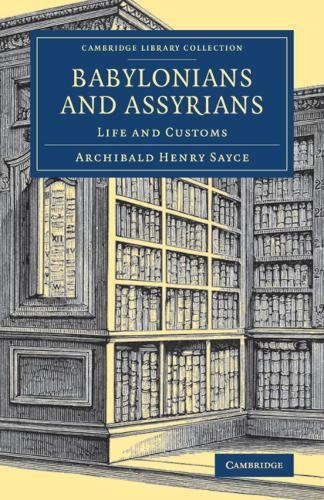 Babylonians and Assyrians Life and Customs [Paperback]