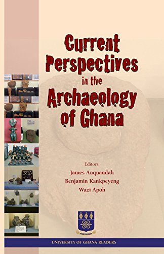 Current Perspectives In The Archaeology Of Ghana [Paperback]