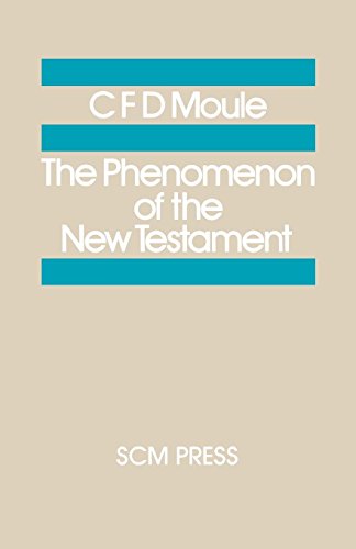 The Phenomenon Of The Ne Testament (study In Bible Theology) [Paperback]