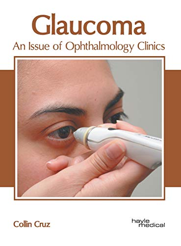 Glaucoma An Issue of Ophthalmology Clinics [Hardcover]