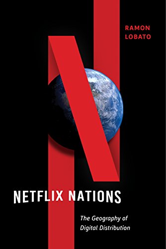 Netflix Nations The Geography of Digital Distribution [Hardcover]