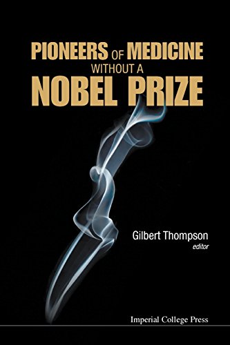 Pioneers Of Medicine Without A Nobel Prize [Paperback]