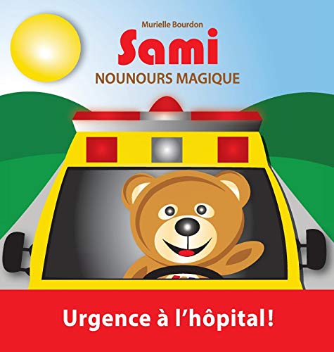 Sami Nounours Magique Urgence A L'hopital (french Edition) [Hardcover]