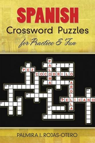 Spanish Crossword Puzzles for Practice and Fun [Paperback]