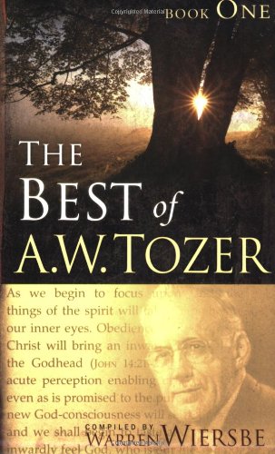 The Best Of A. W. Tozer, Book 1 [Paperback]