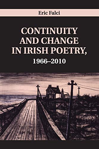 Continuity and Change in Irish Poetry, 19662010 [Paperback]