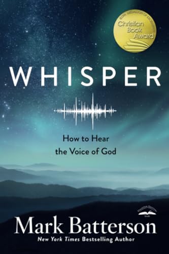 Whisper: How to Hear the Voice of God [Paperback]