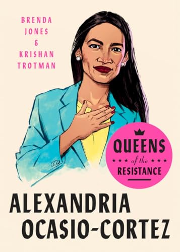 Queens of the Resistance: Alexandria Ocasio-Cortez: A Biography [Hardcover]