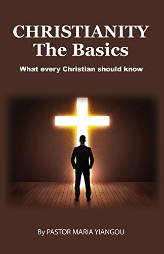 Christianity - The Basics What Every Christian Should Kno [Paperback]