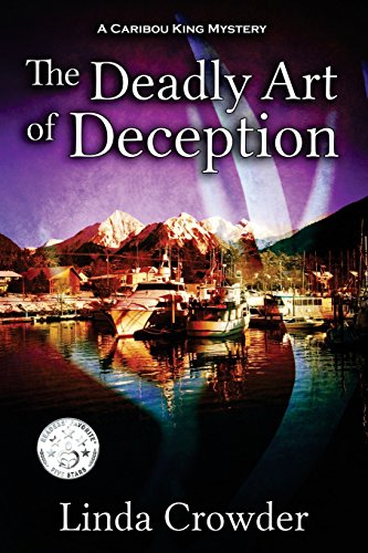 The Deadly Art Of Deception A Caribou King Mystery [Paperback]