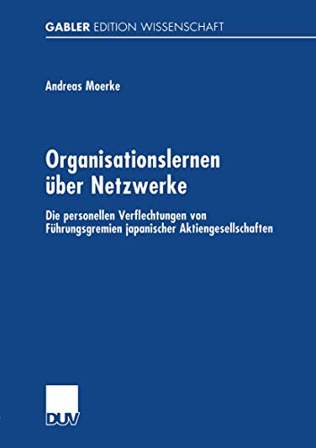 Organisationslernen ber Netzwerke: Die personellen Verflechtungen von Fhrungsg [Paperback]