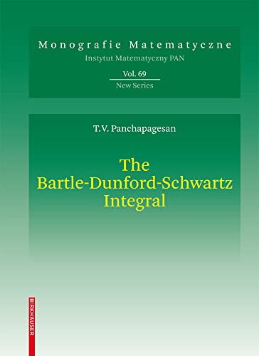 The Bartle-Dunford-Schwartz Integral: Integration with Respect to a Sigma-Additi [Hardcover]