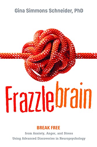 Frazzlebrain: Break Free from Anxiety, Anger, and Stress Using Advanced Discover [Paperback]