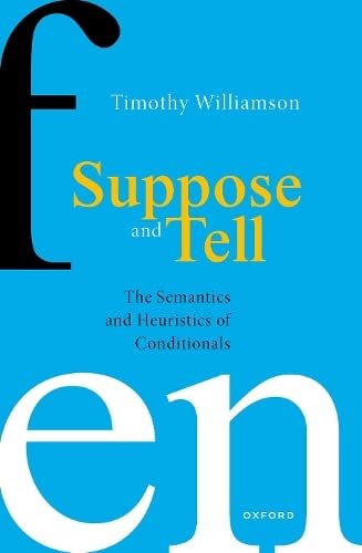 Suppose and Tell The Semantics and Heuristics of Conditionals [Paperback]