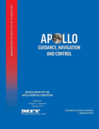 Apollo Guidance, Navigation And Control Design Survey Of The Apollo Inertial Su [Paperback]