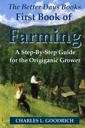 Better Days Books First Book of Farming A Step-by-Step Guide for the Origiganic [Paperback]