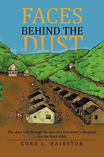 Faces Behind The Dust The Story Told Through The Eyes Of A Coal Miners Daughte [Paperback]