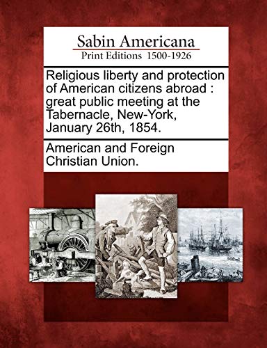 Religious Liberty and Protection of American Citizens Abroad  Great Public Meet [Paperback]